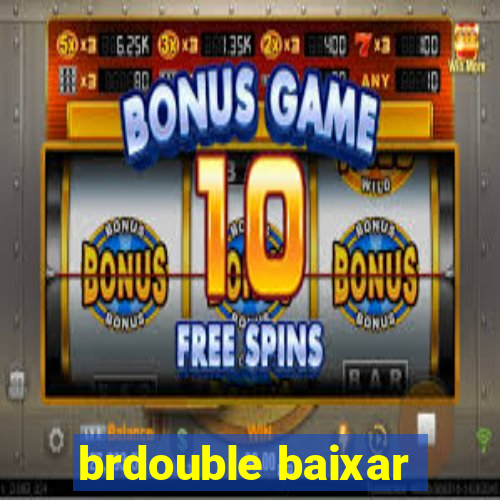 brdouble baixar